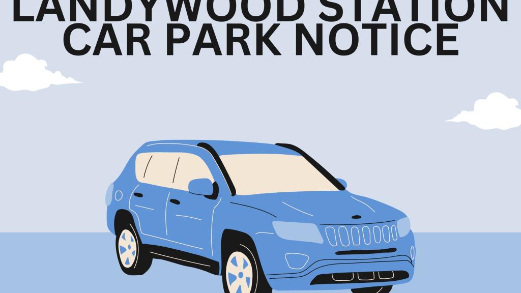 Closure of Landywood Station car park