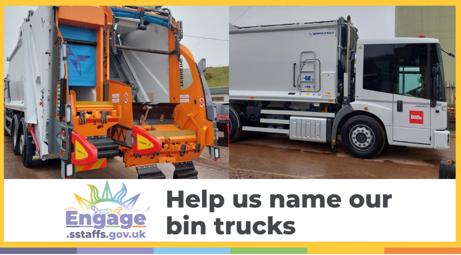 Name our bin trucks on engage.sstaffs.gov.uk